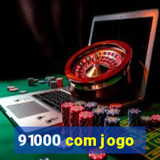 91000 com jogo